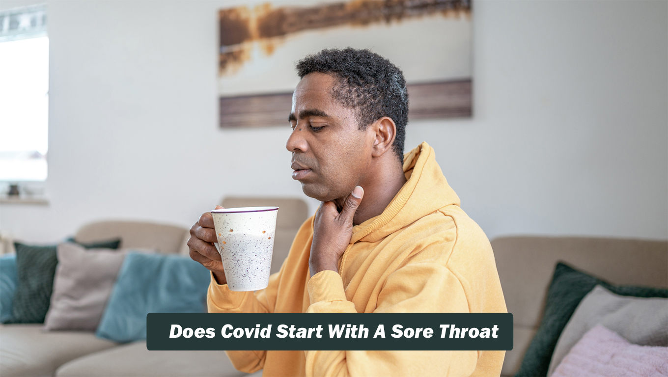 Does Covid Start With A Sore Throat
