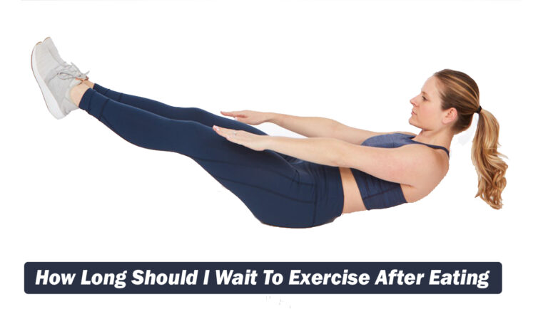 How Long Should I Wait To Exercise After Eating