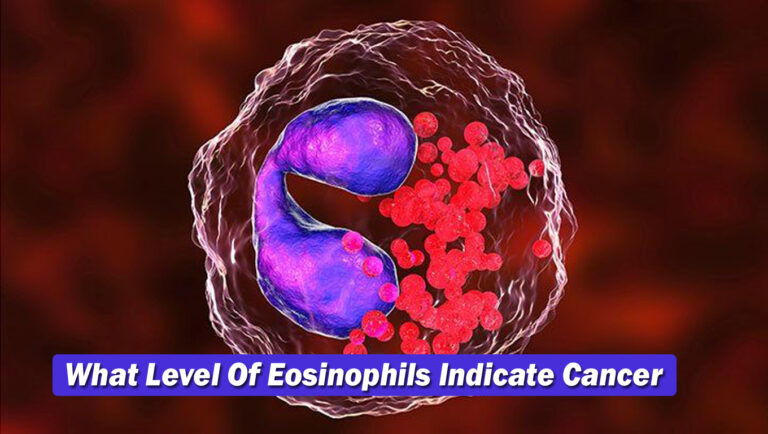 What Level Of Eosinophils Indicate Cancer
