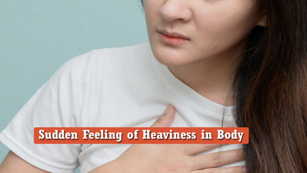 Sudden Feeling of Heaviness in Body