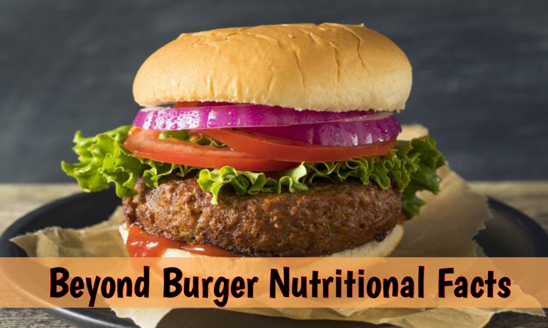 Beyond Burger Nutritional Facts
